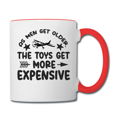 Men Get Older, Toys Get More Expensive - Black - Contrast Coffee Mug - white/red