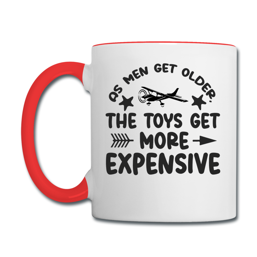 Men Get Older, Toys Get More Expensive - Black - Contrast Coffee Mug - white/red