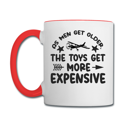 Men Get Older, Toys Get More Expensive - Black - Contrast Coffee Mug - white/red