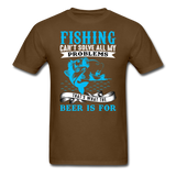 Fishing Problems, Beer - Unisex Classic T-Shirt - brown