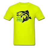 Fishing Makes Me Happy - Unisex Classic T-Shirt - safety green