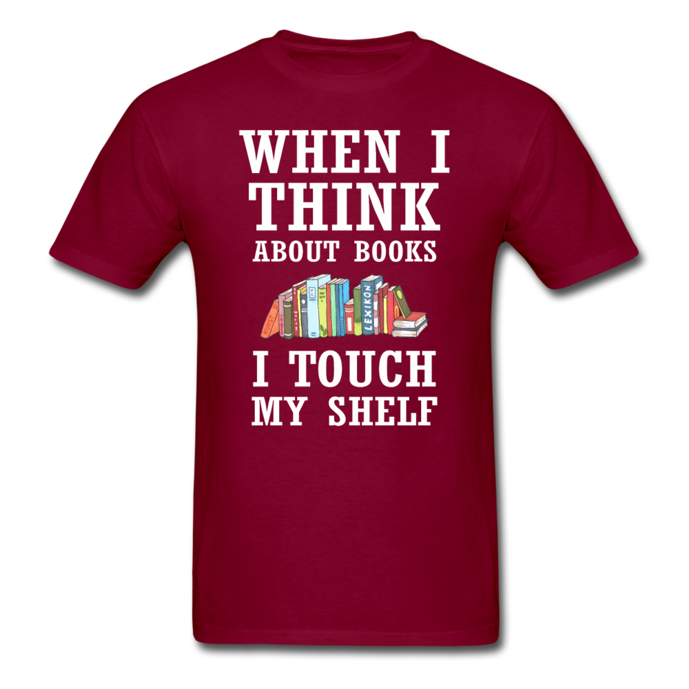 Think About Books - Touch My Shelf - Unisex Classic T-Shirt - burgundy