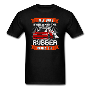 I Keep Going Even When The Rubber Comes Off - Unisex Classic T-Shirt - black