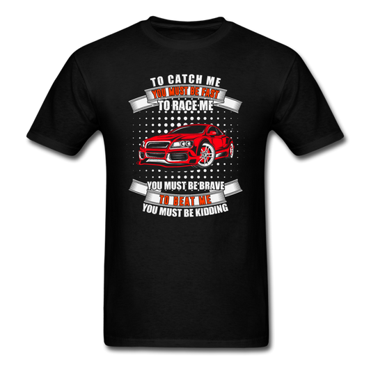 To Catch Me, You Must Be Fast - Unisex Classic T-Shirt - black