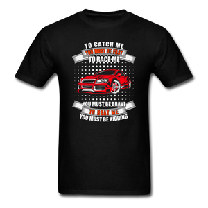 To Catch Me, You Must Be Fast - Unisex Classic T-Shirt - black