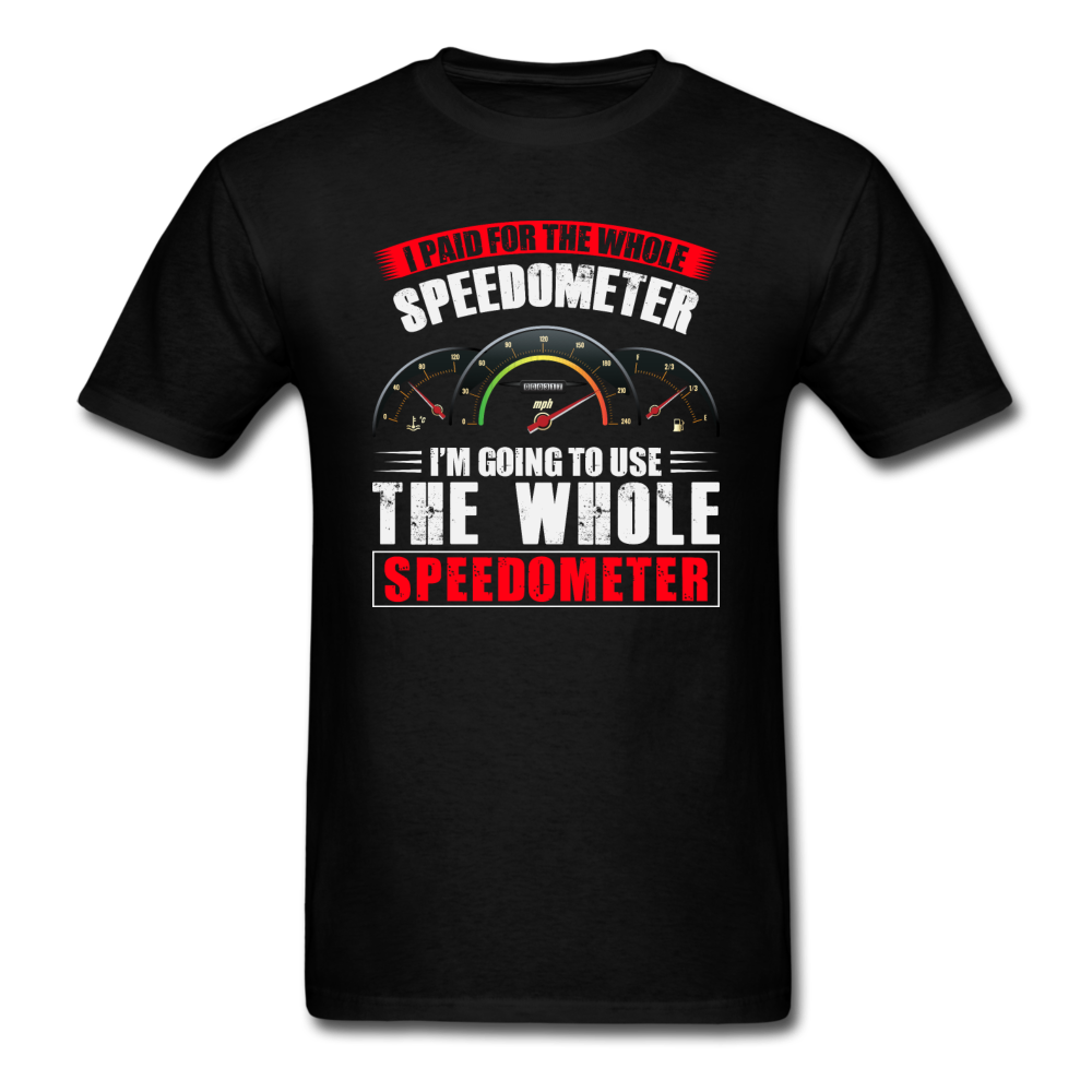 I Paid For The Whole Speedometer - Unisex Classic T-Shirt - black