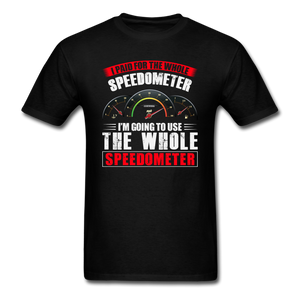 I Paid For The Whole Speedometer - Unisex Classic T-Shirt - black