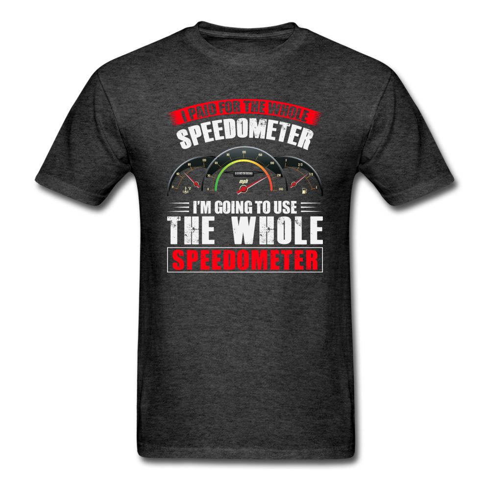 I Paid For The Whole Speedometer - Unisex Classic T-Shirt - heather black