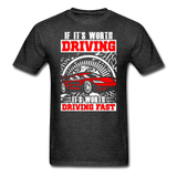 Worth Driving - Worth Driving Fast - Unisex Classic T-Shirt - heather black