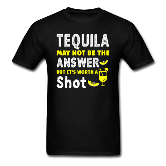 Tequila May Not be The Answer - Unisex Classic T-Shirt - black