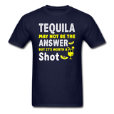 Tequila May Not be The Answer - Unisex Classic T-Shirt - navy