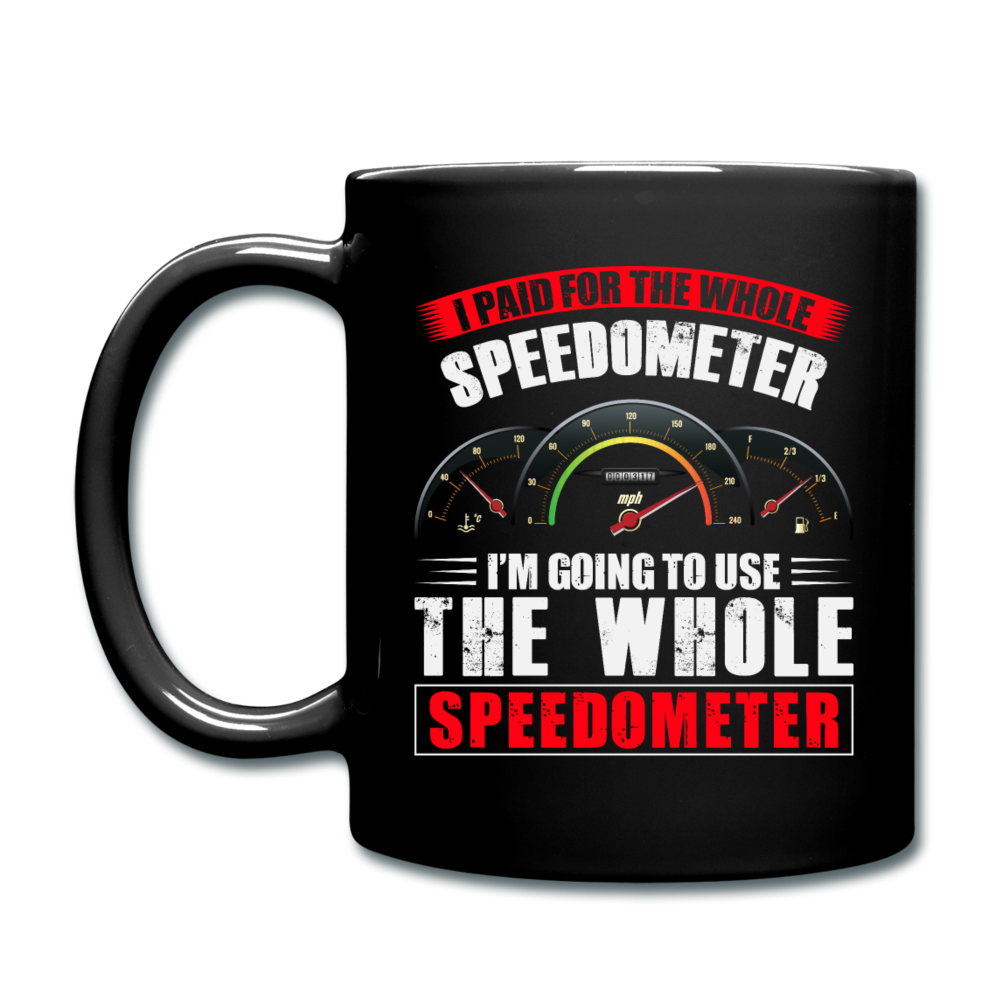 I Paid For The Whole Speedometer - Full Color Mug - black