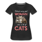 Behind Every Good Woman - Cats - Women’s Premium T-Shirt - black