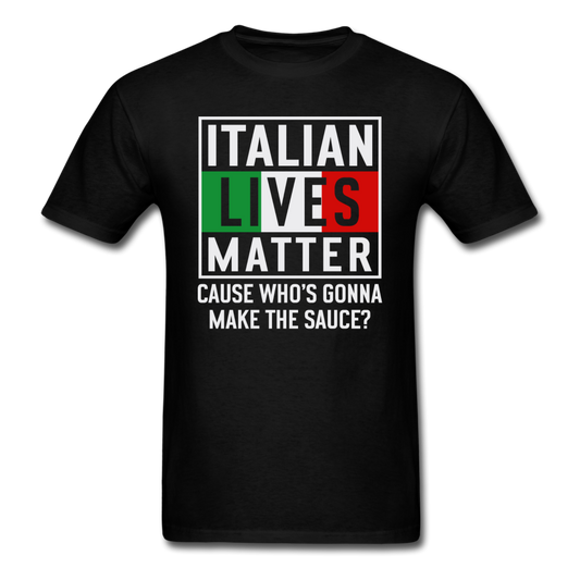 Italian Lives Matter - Sauce - Unisex Classic T-Shirt - black