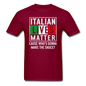 Italian Lives Matter - Sauce - Unisex Classic T-Shirt - burgundy