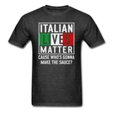 Italian Lives Matter - Sauce - Unisex Classic T-Shirt - heather black