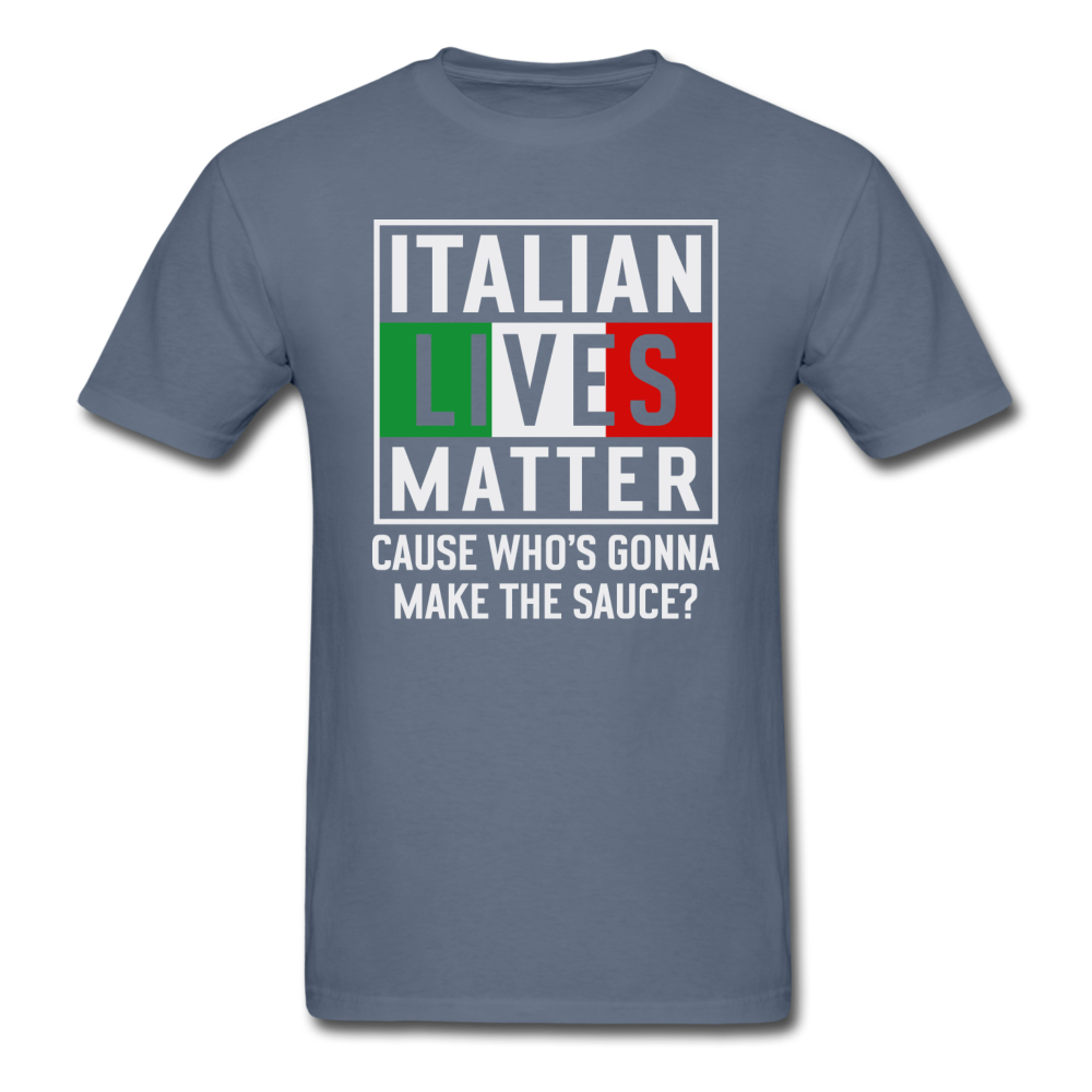 Italian Lives Matter - Sauce - Unisex Classic T-Shirt - denim