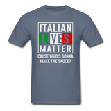 Italian Lives Matter - Sauce - Unisex Classic T-Shirt - denim