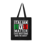 Italian Lives Matter - Sauce - Tote Bag - black