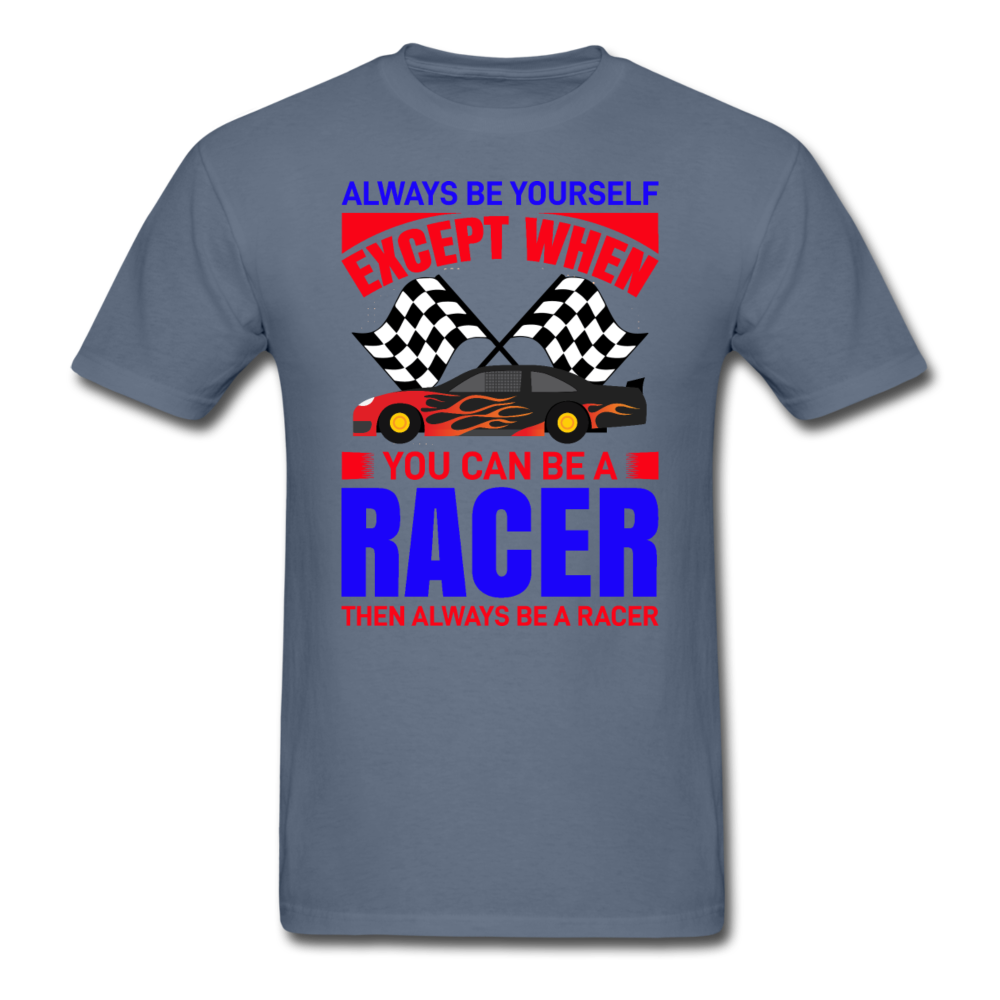 Always Be Yourself - Racer - Unisex Classic T-Shirt - denim