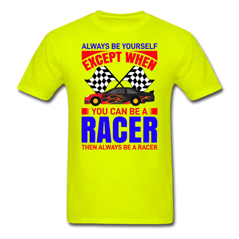 Always Be Yourself - Racer - Unisex Classic T-Shirt - safety green