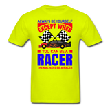 Always Be Yourself - Racer - Unisex Classic T-Shirt - safety green