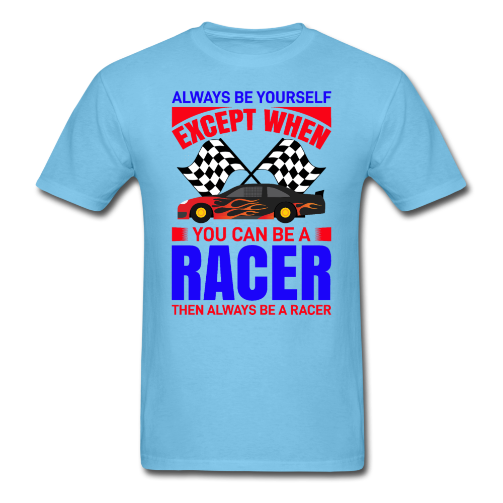 Always Be Yourself - Racer - Unisex Classic T-Shirt - aquatic blue