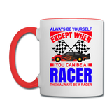 Always Be Yourself - Racer - Contrast Coffee Mug - white/red
