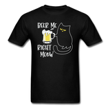 Beer Me RIght Meow - Unisex Classic T-Shirt - black