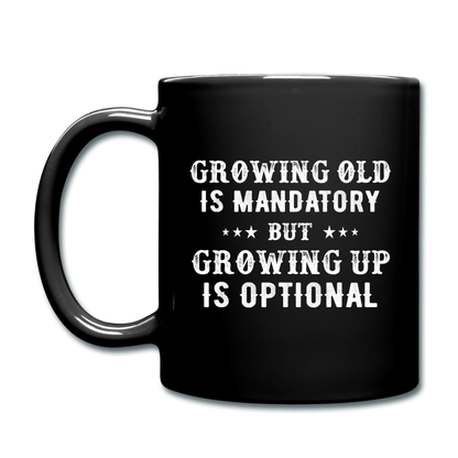 Growing Old Is Mandatory - Full Color Mug - black