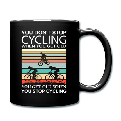 You Don't Stop Cycling - Full Color Mug - black