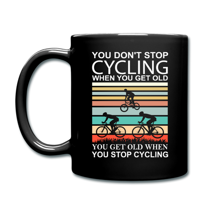 You Don't Stop Cycling - Full Color Mug - black