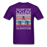 You Don't Stop Cycling - Unisex Classic T-Shirt - purple