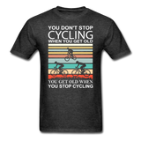 You Don't Stop Cycling - Unisex Classic T-Shirt - heather black
