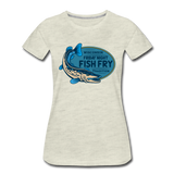 Wisconsin Friday Night Fish Fry Tradition - Women’s Premium T-Shirt - heather oatmeal