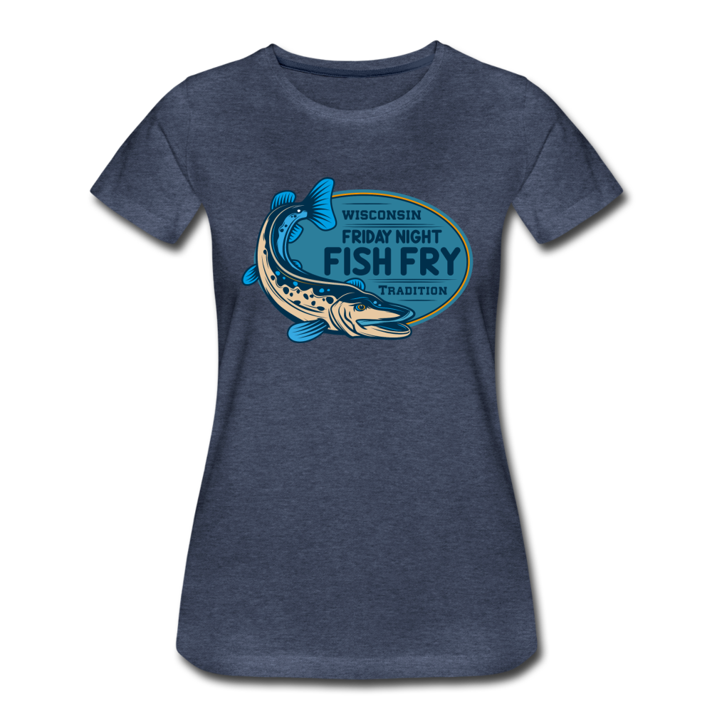 Wisconsin Friday Night Fish Fry Tradition - Women’s Premium T-Shirt - heather blue