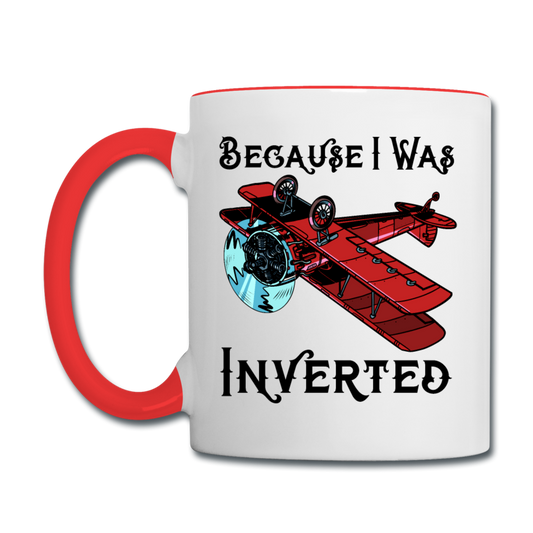 Because I Was Inverted - Biplane - Contrast Coffee Mug - white/red