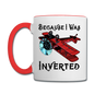 Because I Was Inverted - Biplane - Contrast Coffee Mug - white/red