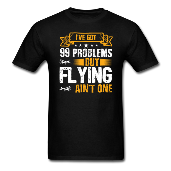 Flying - 99 Problems - Unisex Classic T-Shirt - black