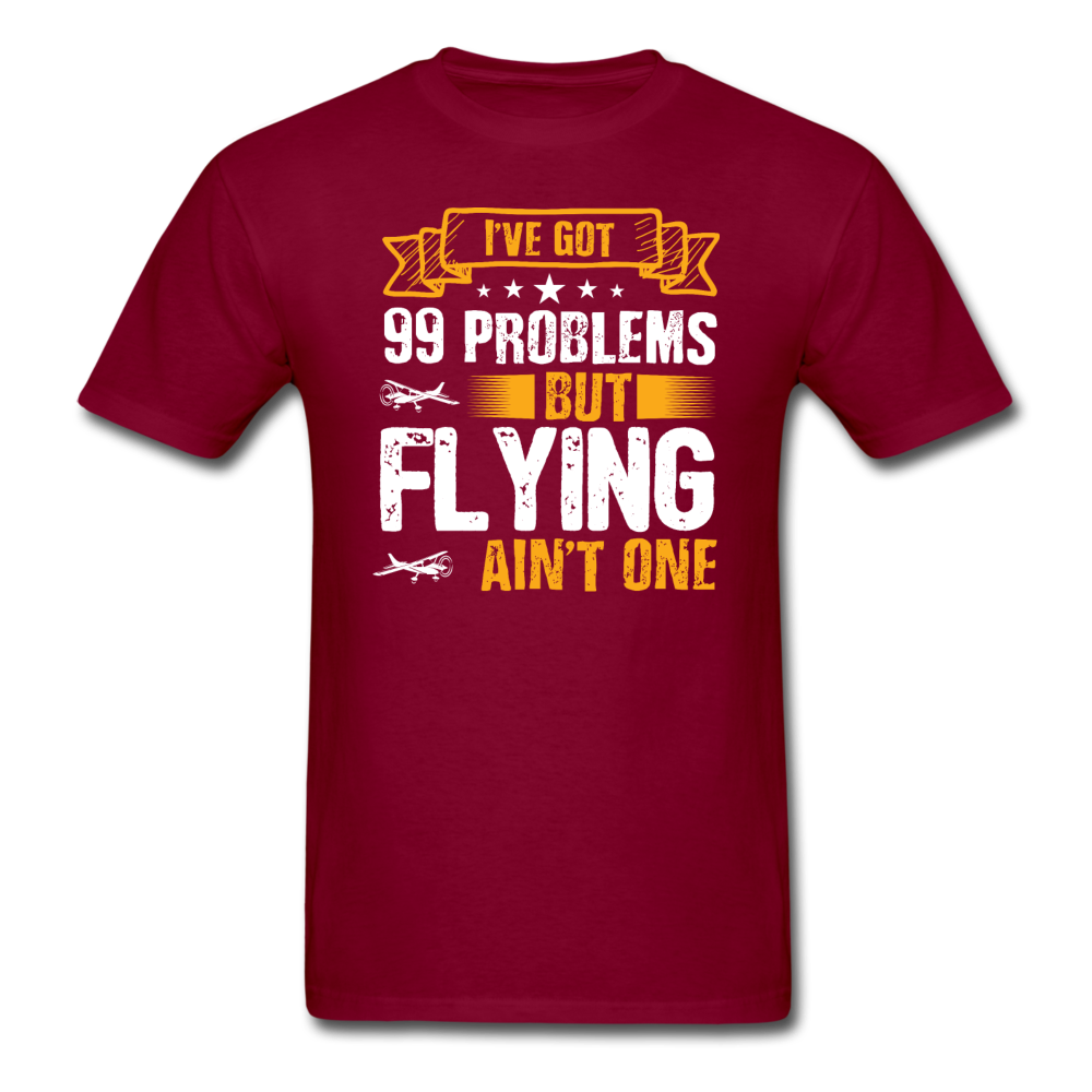 Flying - 99 Problems - Unisex Classic T-Shirt - burgundy