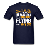 Flying - 99 Problems - Unisex Classic T-Shirt - navy