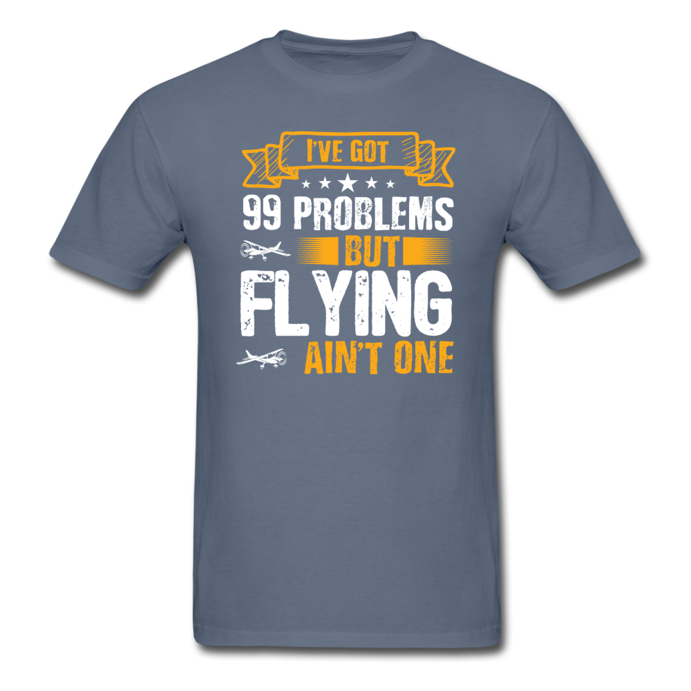 Flying - 99 Problems - Unisex Classic T-Shirt - denim