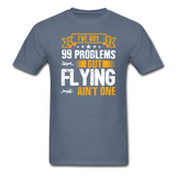 Flying - 99 Problems - Unisex Classic T-Shirt - denim