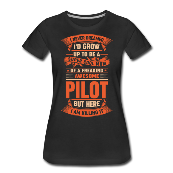 Super Cool Mom - Pilot - Women’s Premium T-Shirt - black