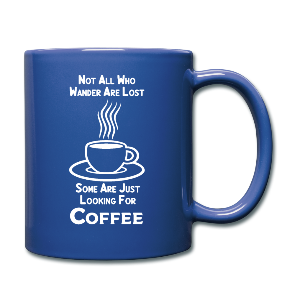 Not All Who Wander Are Lost - Coffee - White - Full Color Mug - royal blue