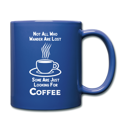 Not All Who Wander Are Lost - Coffee - White - Full Color Mug - royal blue