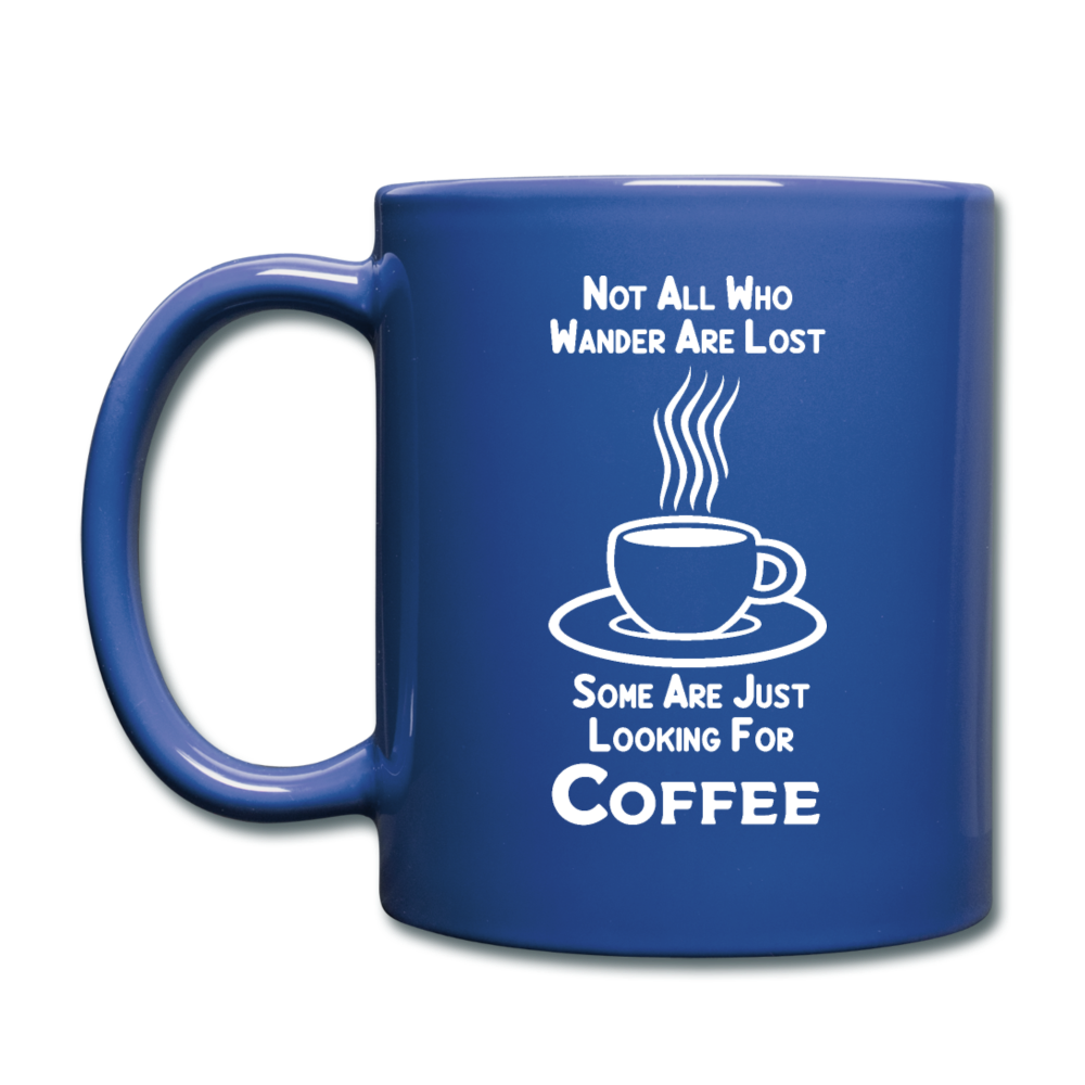 Not All Who Wander Are Lost - Coffee - White - Full Color Mug - royal blue