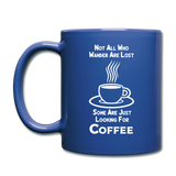 Not All Who Wander Are Lost - Coffee - White - Full Color Mug - royal blue