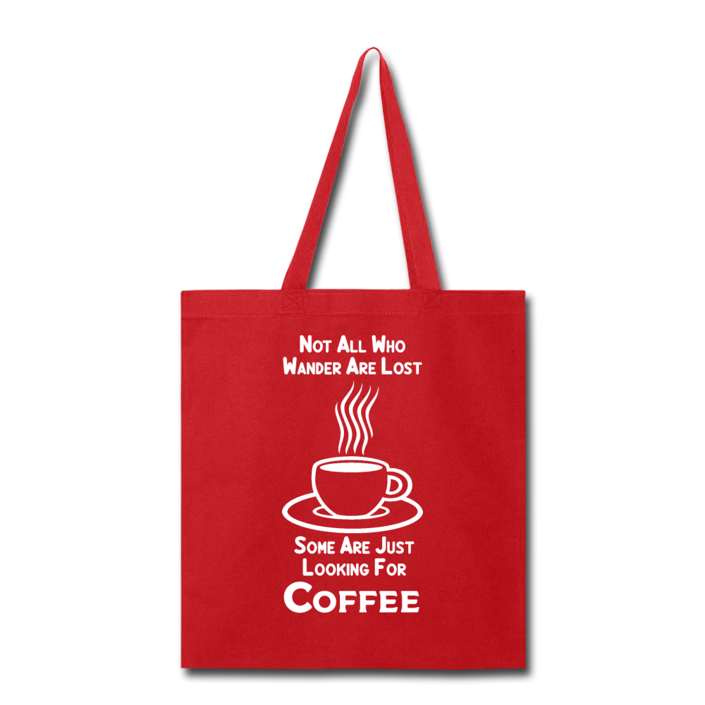 Not All Who Wander Are Lost - Coffee - White - Tote Bag - red