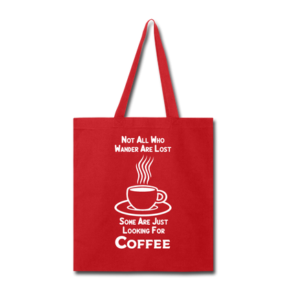 Not All Who Wander Are Lost - Coffee - White - Tote Bag - red